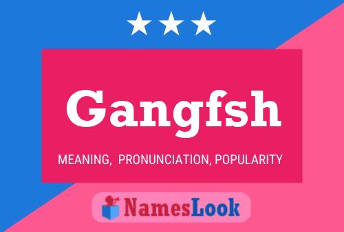 Gangfsh Name Poster