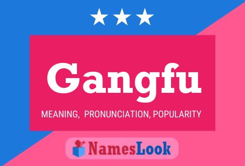 Gangfu Name Poster