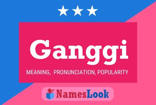 Ganggi Name Poster