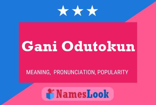 Gani Odutokun Name Poster