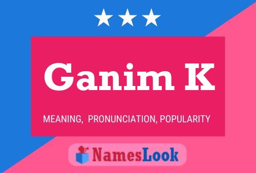 Ganim K Name Poster