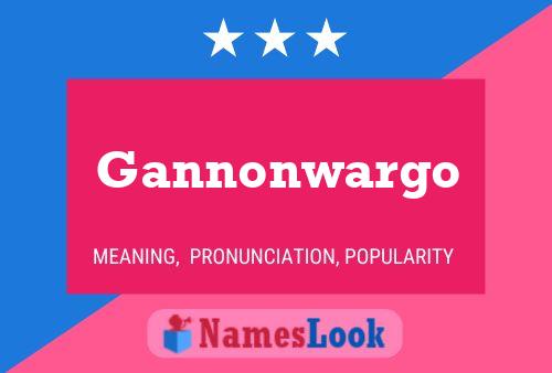 Gannonwargo Name Poster