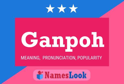 Ganpoh Name Poster