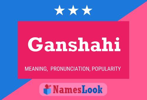 Ganshahi Name Poster