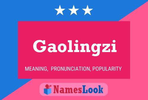 Gaolingzi Name Poster