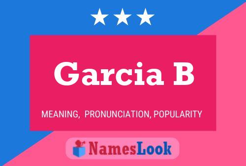 Garcia B Name Poster