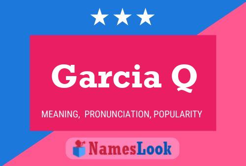 Garcia Q Name Poster