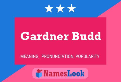 Gardner Budd Name Poster