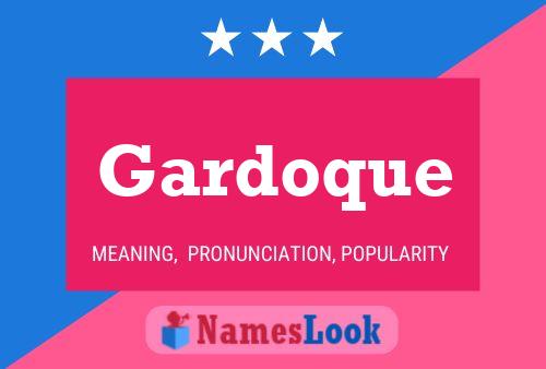 Gardoque Name Poster