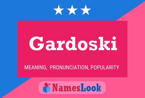 Gardoski Name Poster