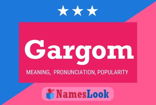 Gargom Name Poster