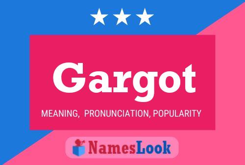 Gargot Name Poster