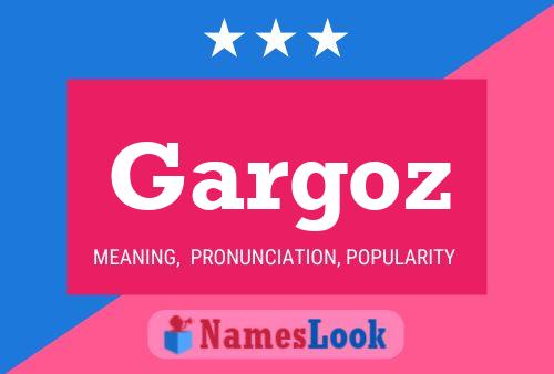 Gargoz Name Poster