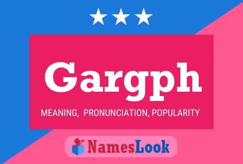 Gargph Name Poster