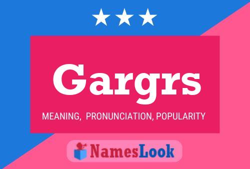 Gargrs Name Poster