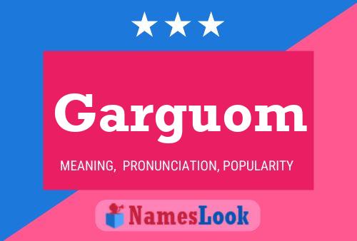 Garguom Name Poster