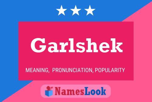 Garlshek Name Poster