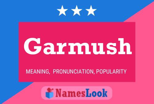 Garmush Name Poster