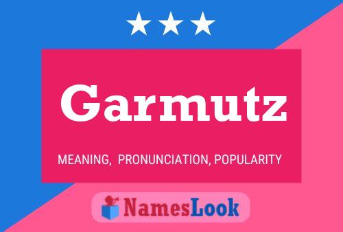 Garmutz Name Poster