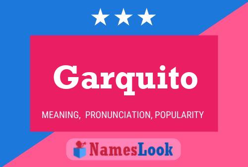 Garquito Name Poster