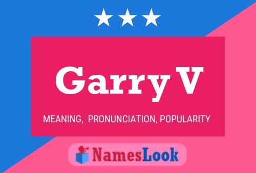 Garry V Name Poster