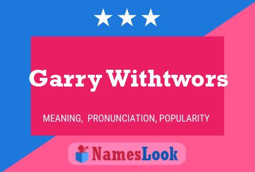 Garry Withtwors Name Poster