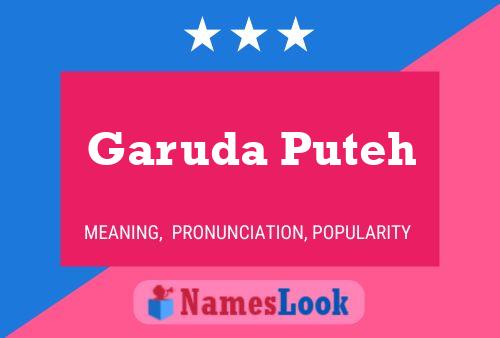 Garuda Puteh Name Poster