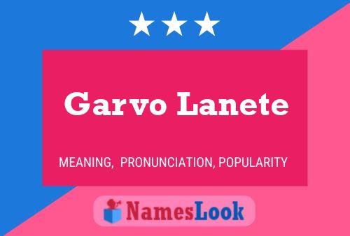 Garvo Lanete Name Poster