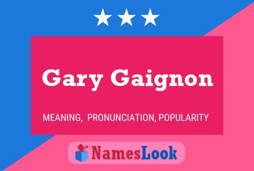 Gary Gaignon Name Poster