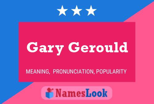 Gary Gerould Name Poster