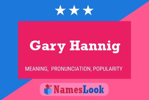 Gary Hannig Name Poster