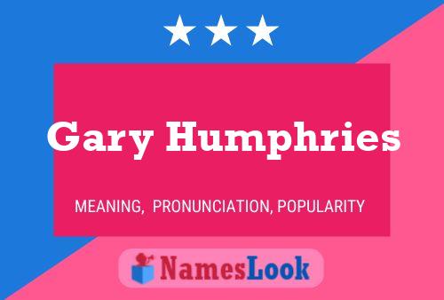 Gary Humphries Name Poster