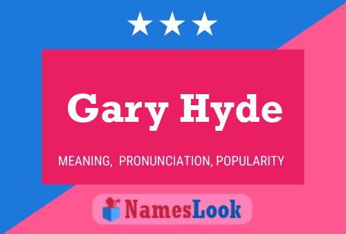 Gary Hyde Name Poster