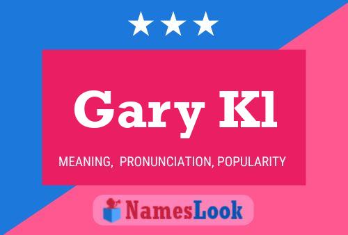 Gary Kl Name Poster