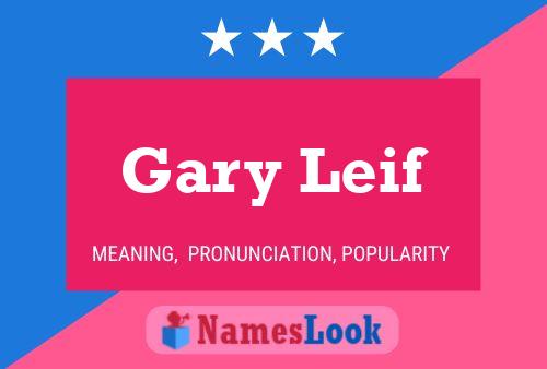 Gary Leif Name Poster