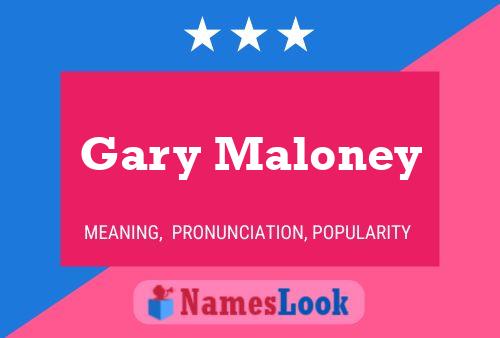 Gary Maloney Name Poster