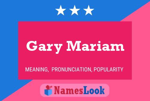 Gary Mariam Name Poster