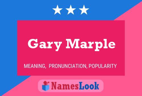 Gary Marple Name Poster