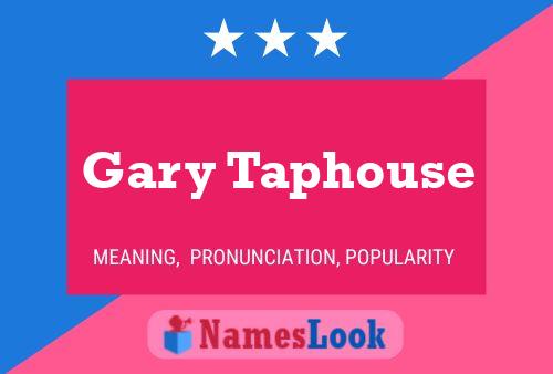 Gary Taphouse Name Poster