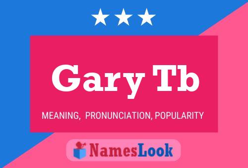 Gary Tb Name Poster