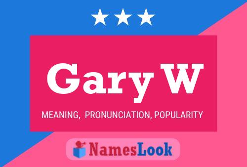 Gary W Name Poster