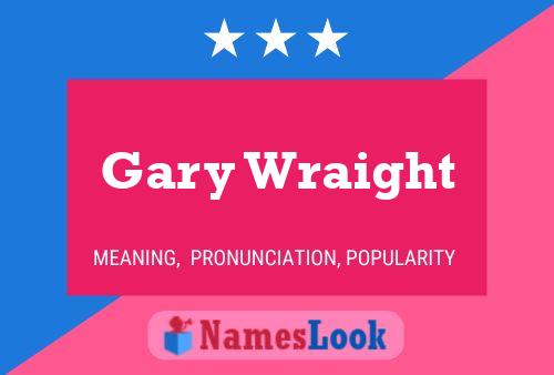 Gary Wraight Name Poster