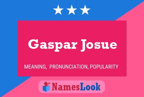 Gaspar Josue Name Poster