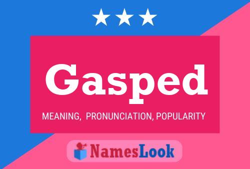 Gasped Name Poster