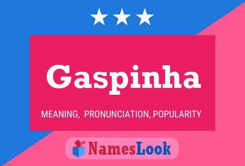 Gaspinha Name Poster