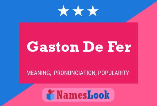 Gaston De Fer Name Poster