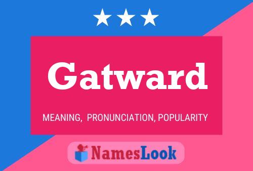 Gatward Name Poster