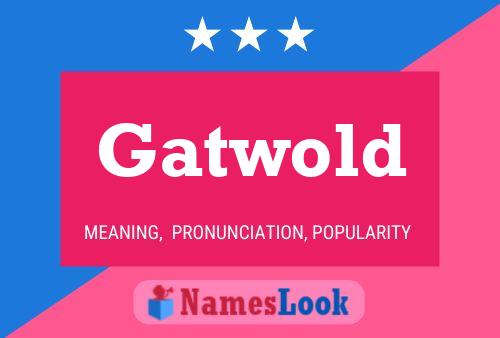 Gatwold Name Poster