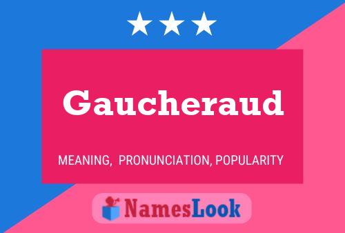 Gaucheraud Name Poster