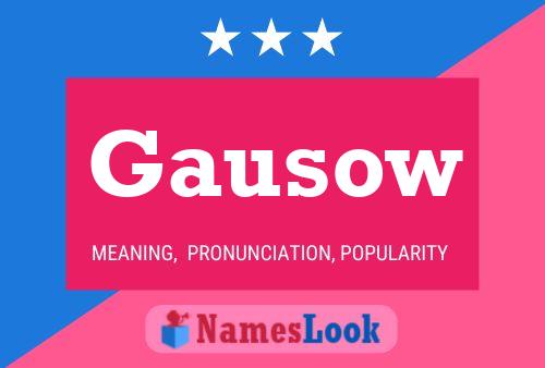 Gausow Name Poster